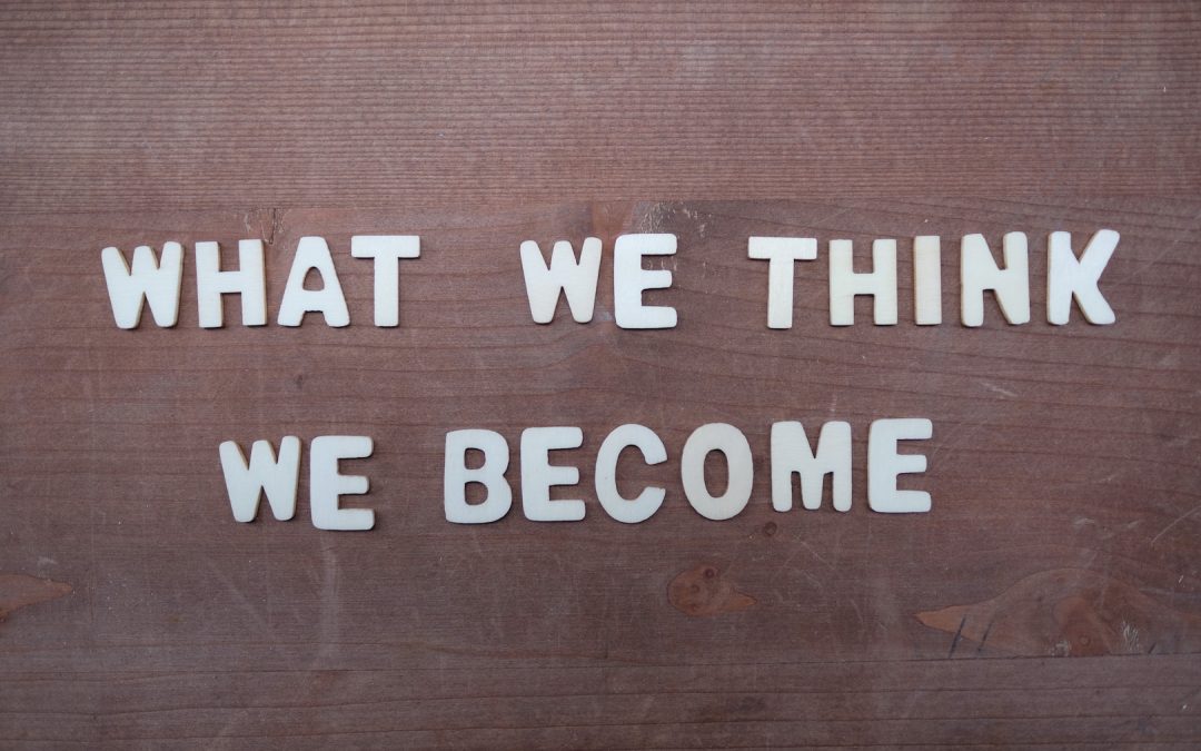 What we think, we become