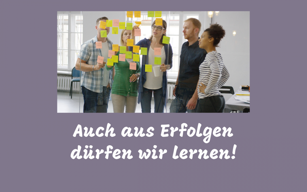 Auch aus Erfolgen lernen